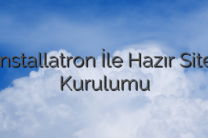 Installatron İle Hazır Site Kurulumu