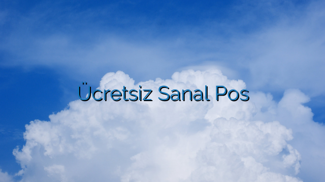 Ücretsiz Sanal Pos